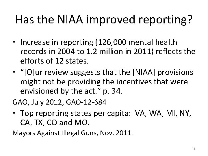 Has the NIAA improved reporting? • Increase in reporting (126, 000 mental health records