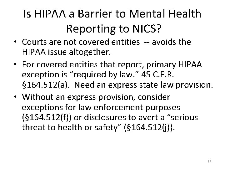 Is HIPAA a Barrier to Mental Health Reporting to NICS? • Courts are not