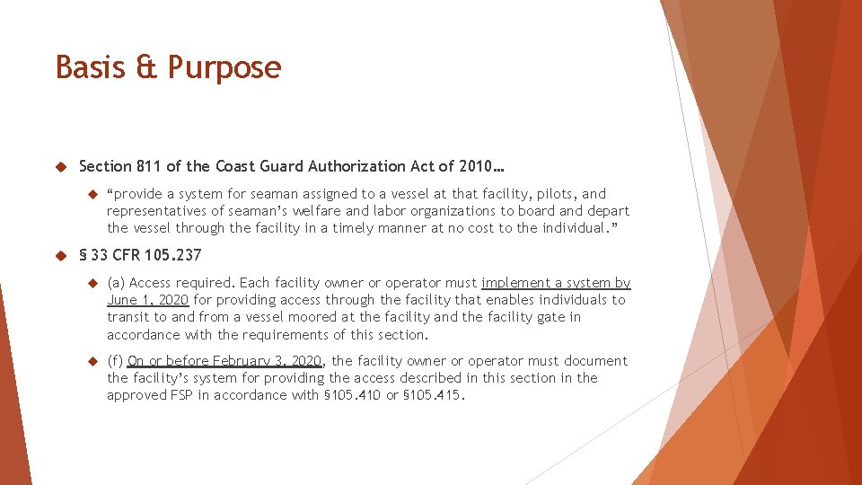 Basis & Purpose Section 811 of the Coast Guard Authorization Act of 2010… “provide