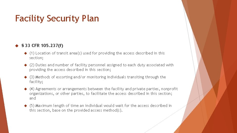 Facility Security Plan § 33 CFR 105. 237(f) (1) Location of transit area(s) used