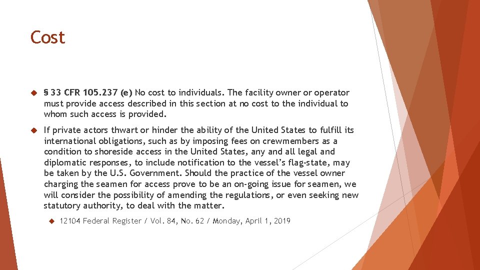 Cost § 33 CFR 105. 237 (e) No cost to individuals. The facility owner