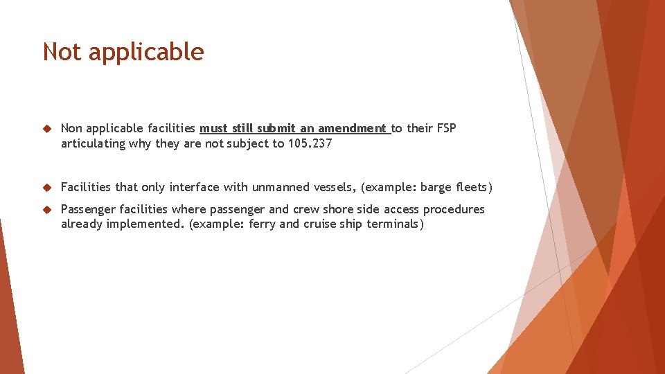 Not applicable Non applicable facilities must still submit an amendment to their FSP articulating