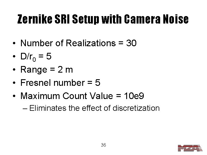 Zernike SRI Setup with Camera Noise • • • Number of Realizations = 30