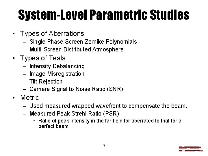 System-Level Parametric Studies • Types of Aberrations – Single Phase Screen Zernike Polynomials –