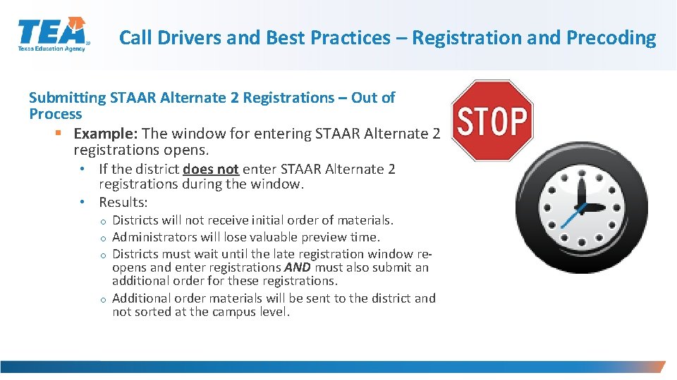 Call Drivers and Best Practices – Registration and Precoding Submitting STAAR Alternate 2 Registrations