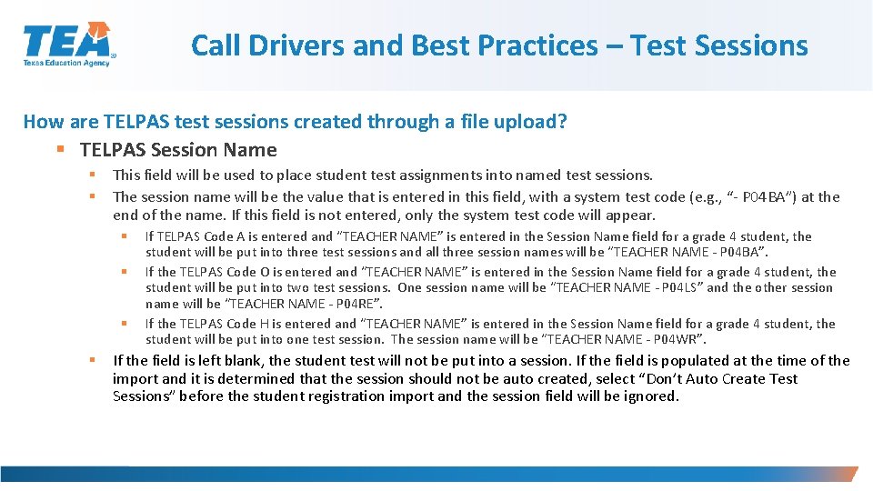 Call Drivers and Best Practices – Test Sessions How are TELPAS test sessions created