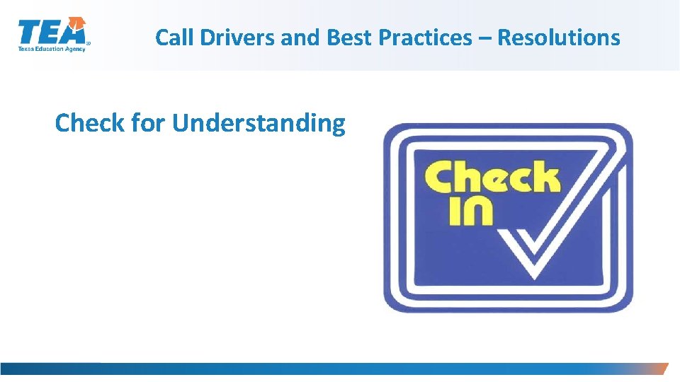 Call Drivers and Best Practices – Resolutions Check for Understanding 