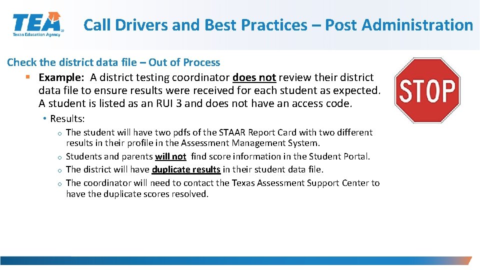 Call Drivers and Best Practices – Post Administration Check the district data file –