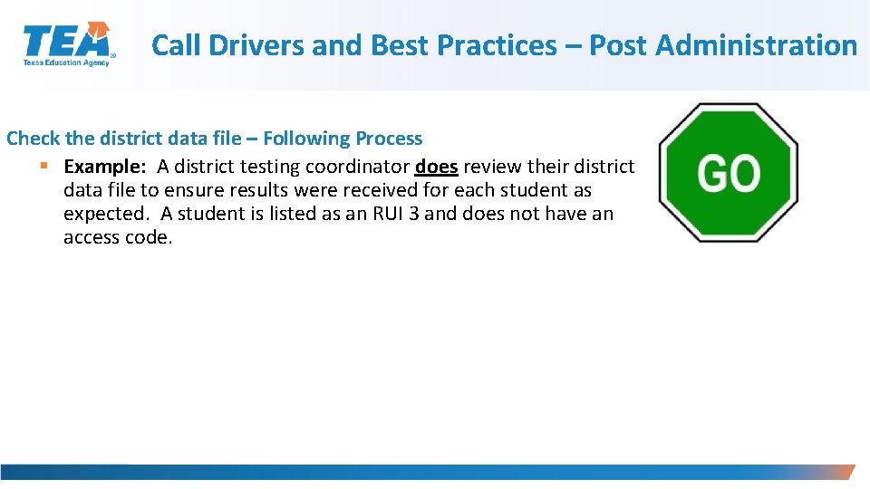 Call Drivers and Best Practices – Post Administration Check the district data file –