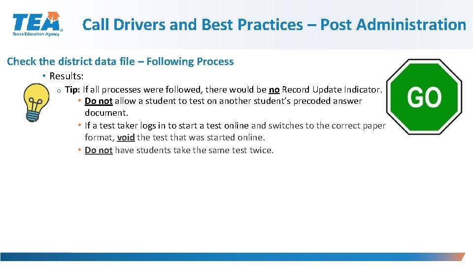 Call Drivers and Best Practices – Post Administration Check the district data file –