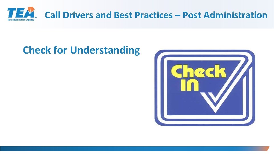 Call Drivers and Best Practices – Post Administration Check for Understanding 