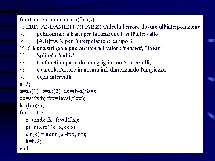 function err=andamento(f, ab, s) % ERR=ANDAMENTO(F, AB, S) Calcola l'errore dovuto all'interpolazione % polinomiale