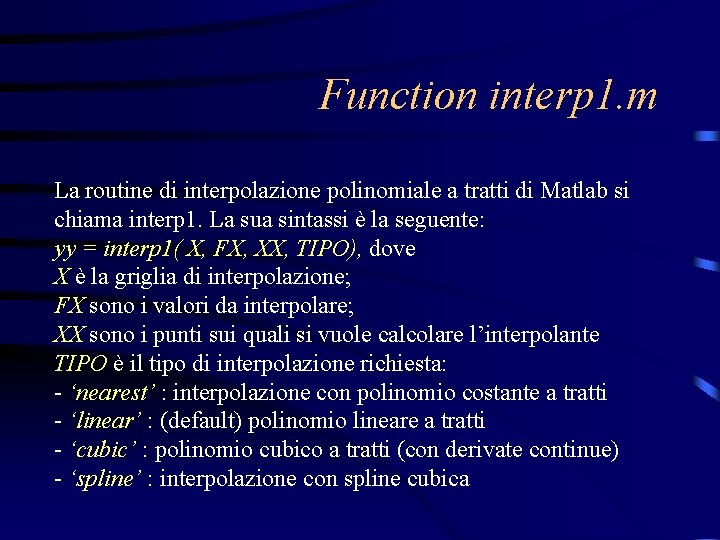 Function interp 1. m La routine di interpolazione polinomiale a tratti di Matlab si