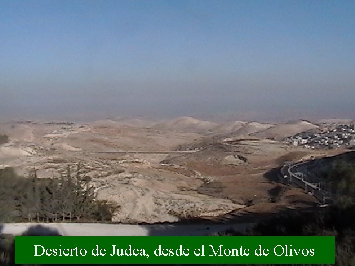 Desierto de Judea, desde el Monte de Olivos 