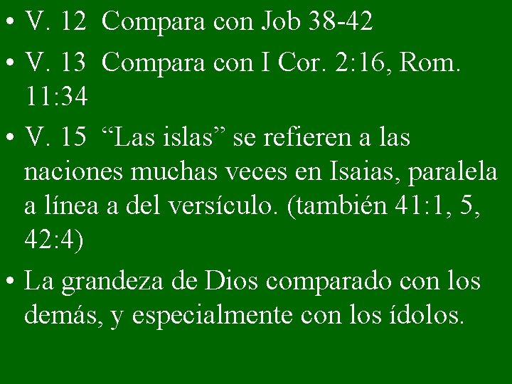  • V. 12 Compara con Job 38 -42 • V. 13 Compara con