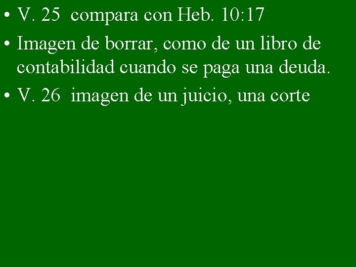  • V. 25 compara con Heb. 10: 17 • Imagen de borrar, como