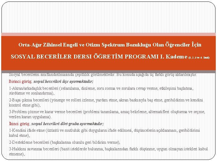Orta-Ağır Zihinsel Engeli ve Otizm Spektrum Bozukluğu Olan Öğrenciler İçin SOSYAL BECERİLER DERSI ÖĞRETİM
