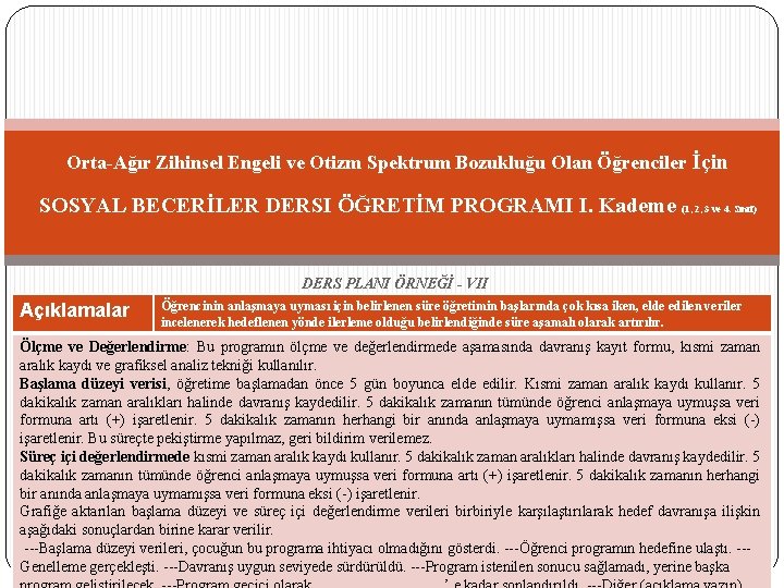 Orta-Ağır Zihinsel Engeli ve Otizm Spektrum Bozukluğu Olan Öğrenciler İçin SOSYAL BECERİLER DERSI ÖĞRETİM