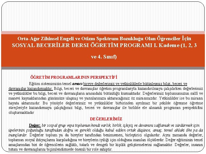 Orta-Ağır Zihinsel Engeli ve Otizm Spektrum Bozukluğu Olan Öğrenciler İçin SOSYAL BECERİLER DERSI ÖĞRETİM