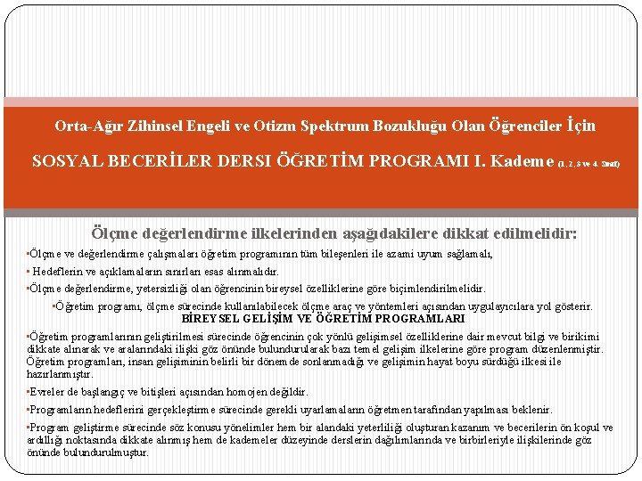 Orta-Ağır Zihinsel Engeli ve Otizm Spektrum Bozukluğu Olan Öğrenciler İçin SOSYAL BECERİLER DERSI ÖĞRETİM