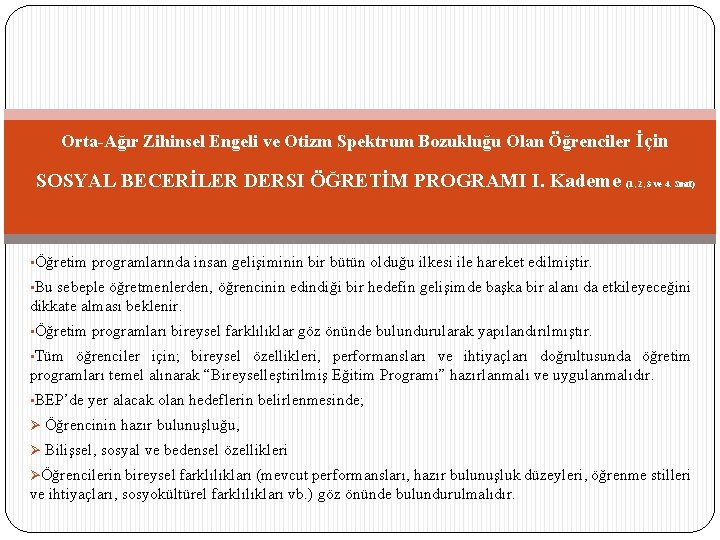 Orta-Ağır Zihinsel Engeli ve Otizm Spektrum Bozukluğu Olan Öğrenciler İçin SOSYAL BECERİLER DERSI ÖĞRETİM