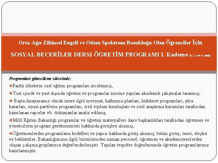 Orta-Ağır Zihinsel Engeli ve Otizm Spektrum Bozukluğu Olan Öğrenciler İçin SOSYAL BECERİLER DERSI ÖĞRETİM