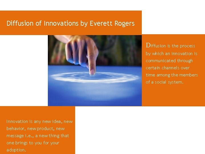 Diffusion of Innovations by Everett Rogers Diffusion is the process RANKING MUNDIAL DE USUÁRIOS