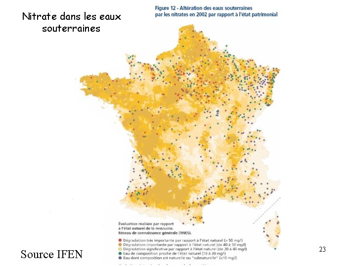 Nitrate dans les eaux souterraines Source IFEN 23 