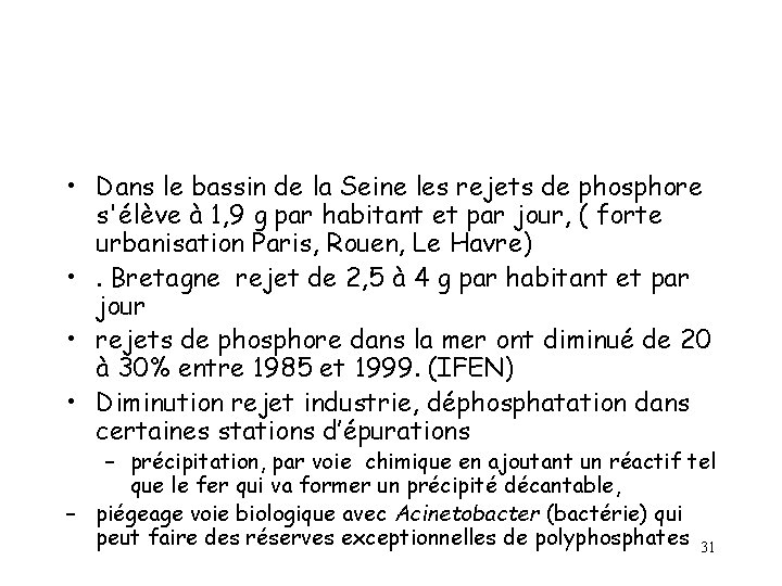  • Dans le bassin de la Seine les rejets de phosphore s'élève à