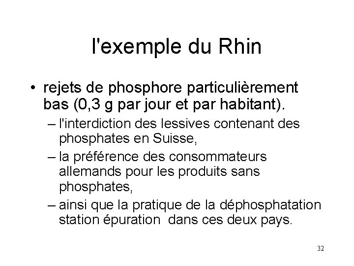 l'exemple du Rhin • rejets de phosphore particulièrement bas (0, 3 g par jour