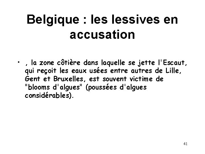 Belgique : lessives en accusation • , la zone côtière dans laquelle se jette