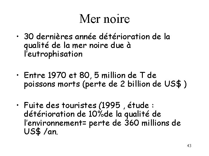 Mer noire • 30 dernières année détérioration de la qualité de la mer noire