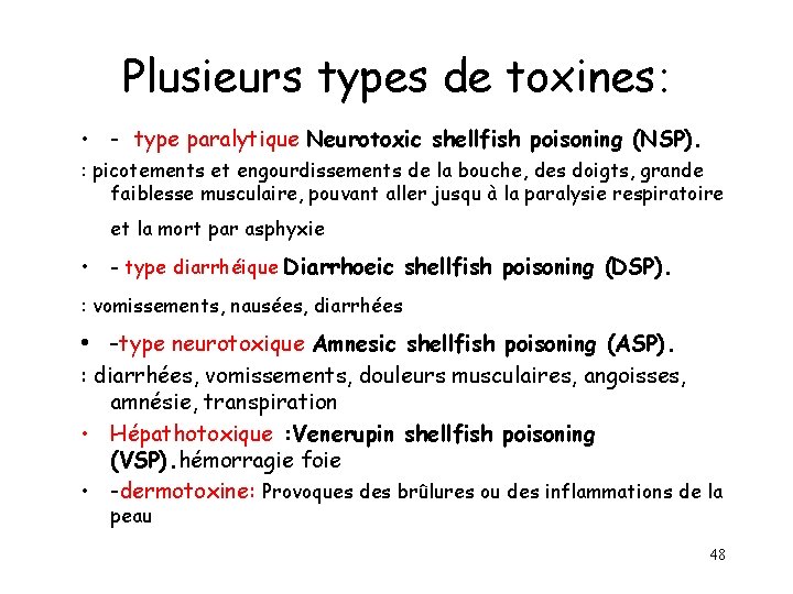 Plusieurs types de toxines: • - type paralytique Neurotoxic shellfish poisoning (NSP). : picotements