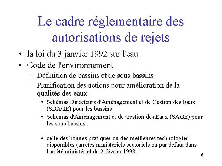 Le cadre réglementaire des autorisations de rejets • la loi du 3 janvier 1992