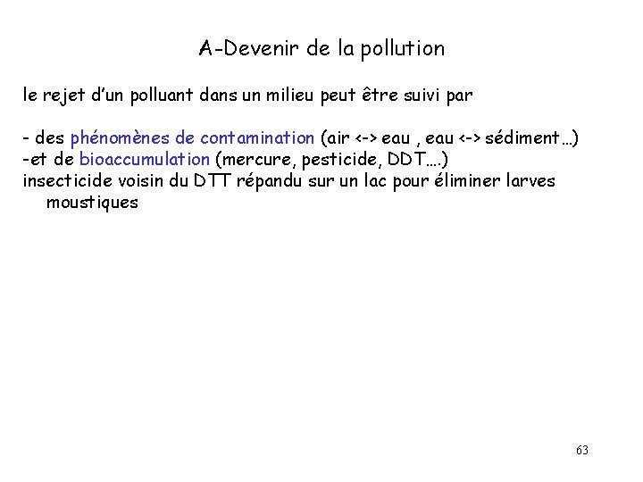 A-Devenir de la pollution le rejet d’un polluant dans un milieu peut être suivi