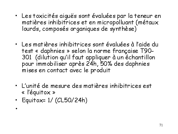  • Les toxicités aiguës sont évaluées par la teneur en matières inhibitrices et