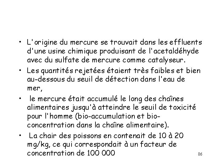  • L'origine du mercure se trouvait dans les effluents d'une usine chimique produisant