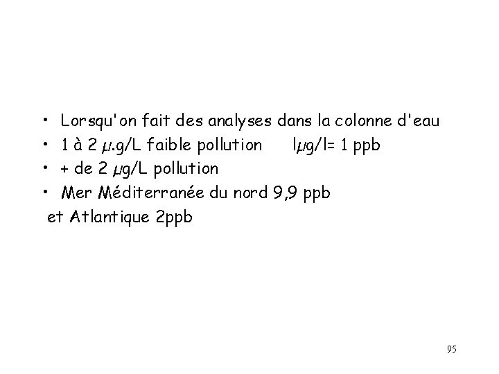  • Lorsqu'on fait des analyses dans la colonne d'eau • 1 à 2