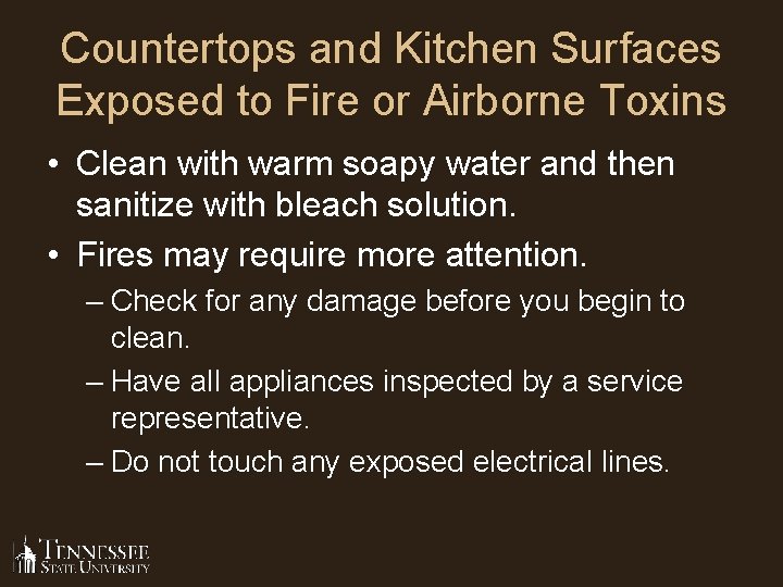 Countertops and Kitchen Surfaces Exposed to Fire or Airborne Toxins • Clean with warm Countertops and Kitchen Surfaces Exposed to Fire or Airborne Toxins • Clean with warm