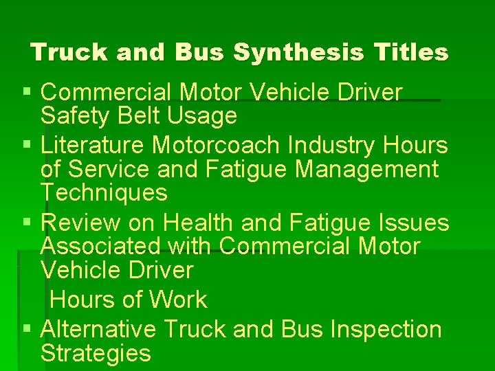 Truck and Bus Synthesis Titles § Commercial Motor Vehicle Driver Safety Belt Usage §