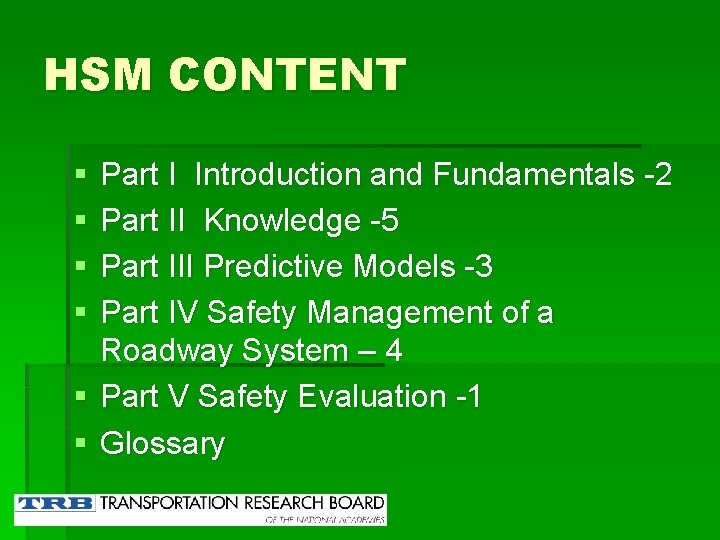 HSM CONTENT § § Part I Introduction and Fundamentals -2 Part II Knowledge -5