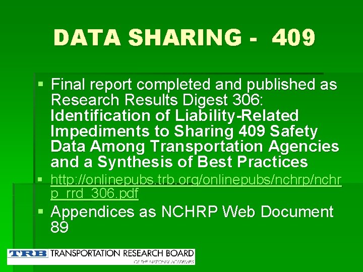 DATA SHARING - 409 § Final report completed and published as Research Results Digest