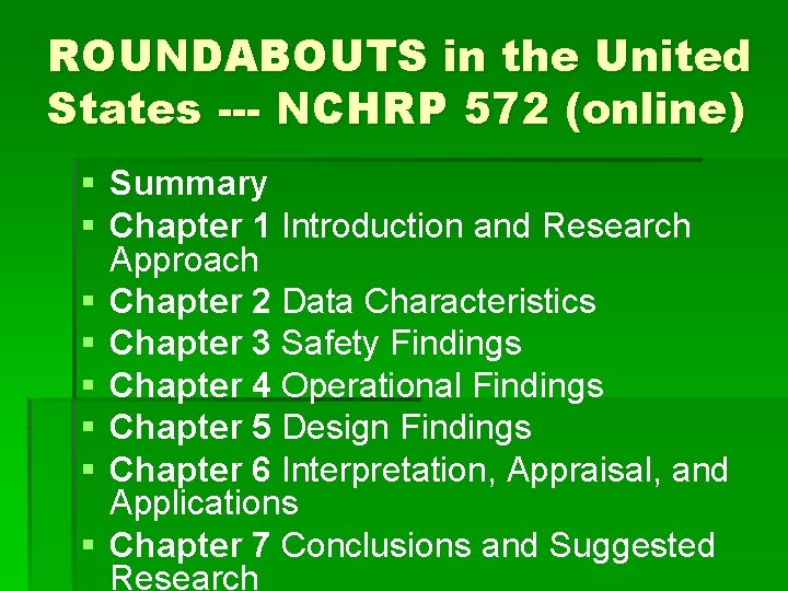 ROUNDABOUTS in the United States --- NCHRP 572 (online) § Summary § Chapter 1