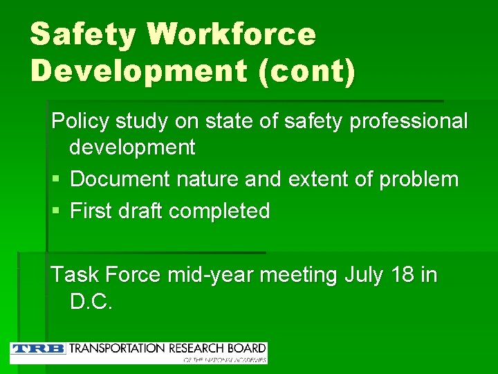 Safety Workforce Development (cont) Policy study on state of safety professional development § Document
