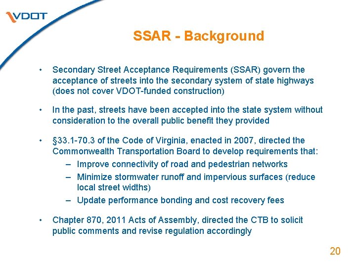 SSAR - Background • Secondary Street Acceptance Requirements (SSAR) govern the acceptance of streets