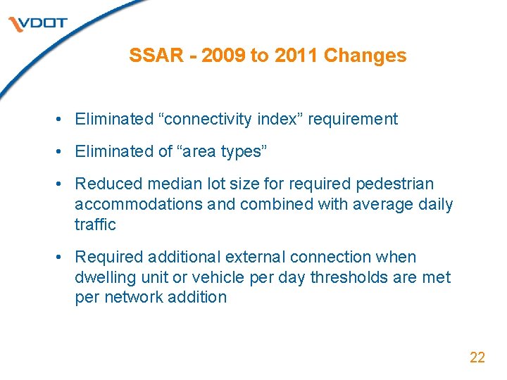 SSAR - 2009 to 2011 Changes • Eliminated “connectivity index” requirement • Eliminated of