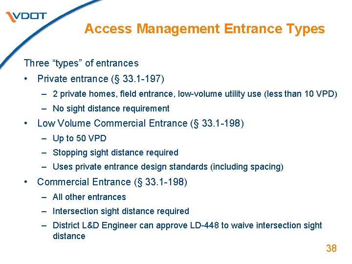 Access Management Entrance Types Three “types” of entrances • Private entrance (§ 33. 1