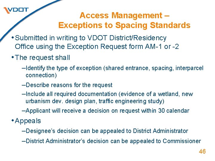 Access Management – Exceptions to Spacing Standards • Submitted in writing to VDOT District/Residency