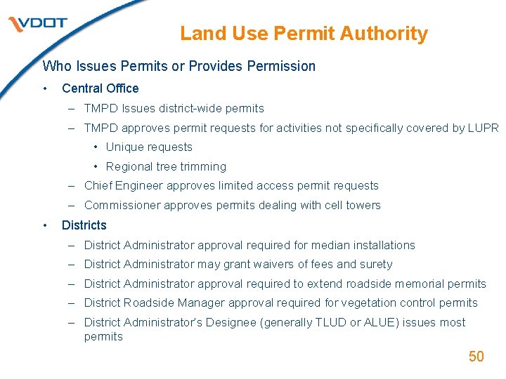 Land Use Permit Authority Who Issues Permits or Provides Permission • Central Office –
