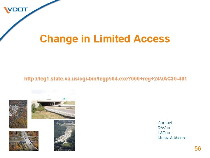 Change in Limited Access http: //leg 1. state. va. us/cgi-bin/legp 504. exe? 000+reg+24 VAC